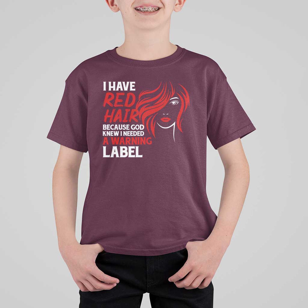 Redhead T Shirt For Kid I Have Red Hair Warning Label TS09 Maroon Print Your Wear