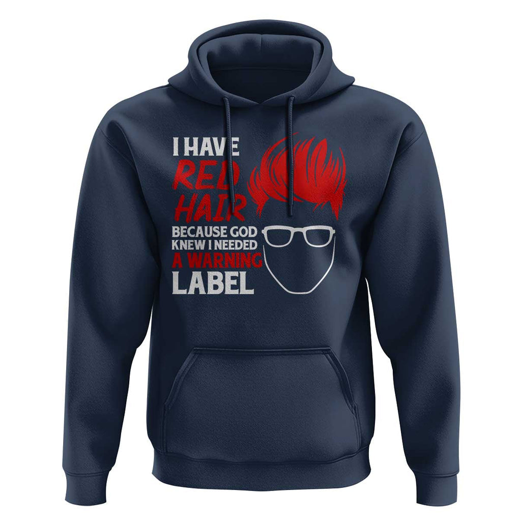 Redhead Hoodie I Have Red Hair Warning Label TS09 Navy Print Your Wear