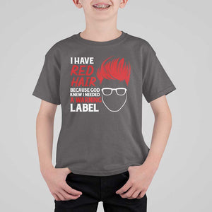 Redhead T Shirt For Kid I Have Red Hair Warning Label TS09 Dark Chocolate Print Your Wear