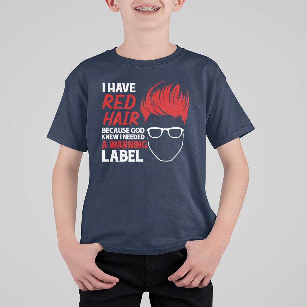 Redhead T Shirt For Kid I Have Red Hair Warning Label TS09 Navy Print Your Wear