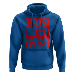 Redhead Pride Hoodie Only 2% Of The World Has Red Hair TS09 Royal Blue Print Your Wear