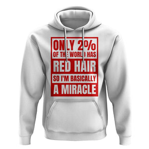 Redhead Pride Hoodie Only 2% Of The World Has Red Hair TS09 White Print Your Wear