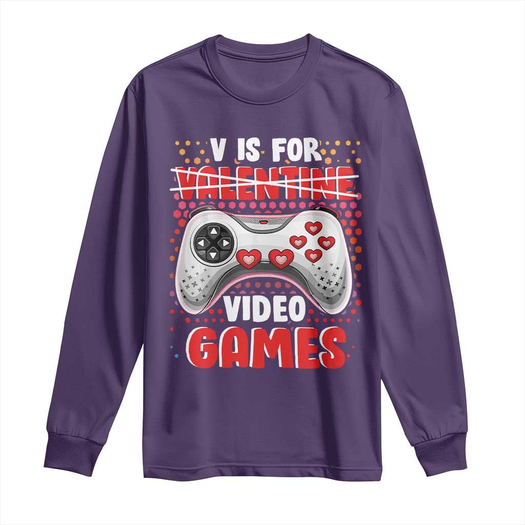 Valentine's Day Long Sleeve Shirt V Is For Video Games Funny Gamer Anti Romantic TS09 Purple Print Your Wear
