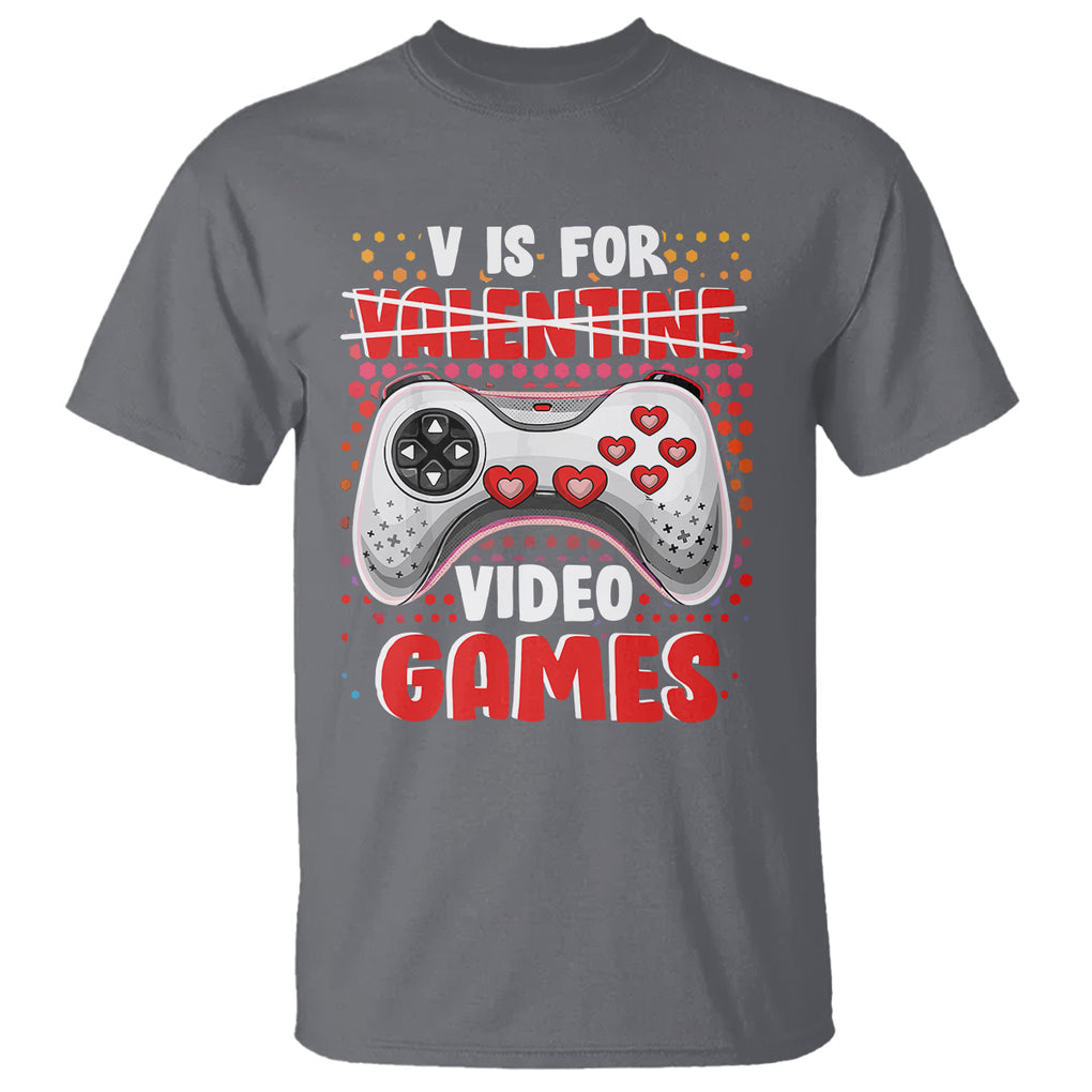 Valentine's Day T Shirt V Is For Video Games Funny Gamer Anti Romantic TS09 Charcoal Printyourwear