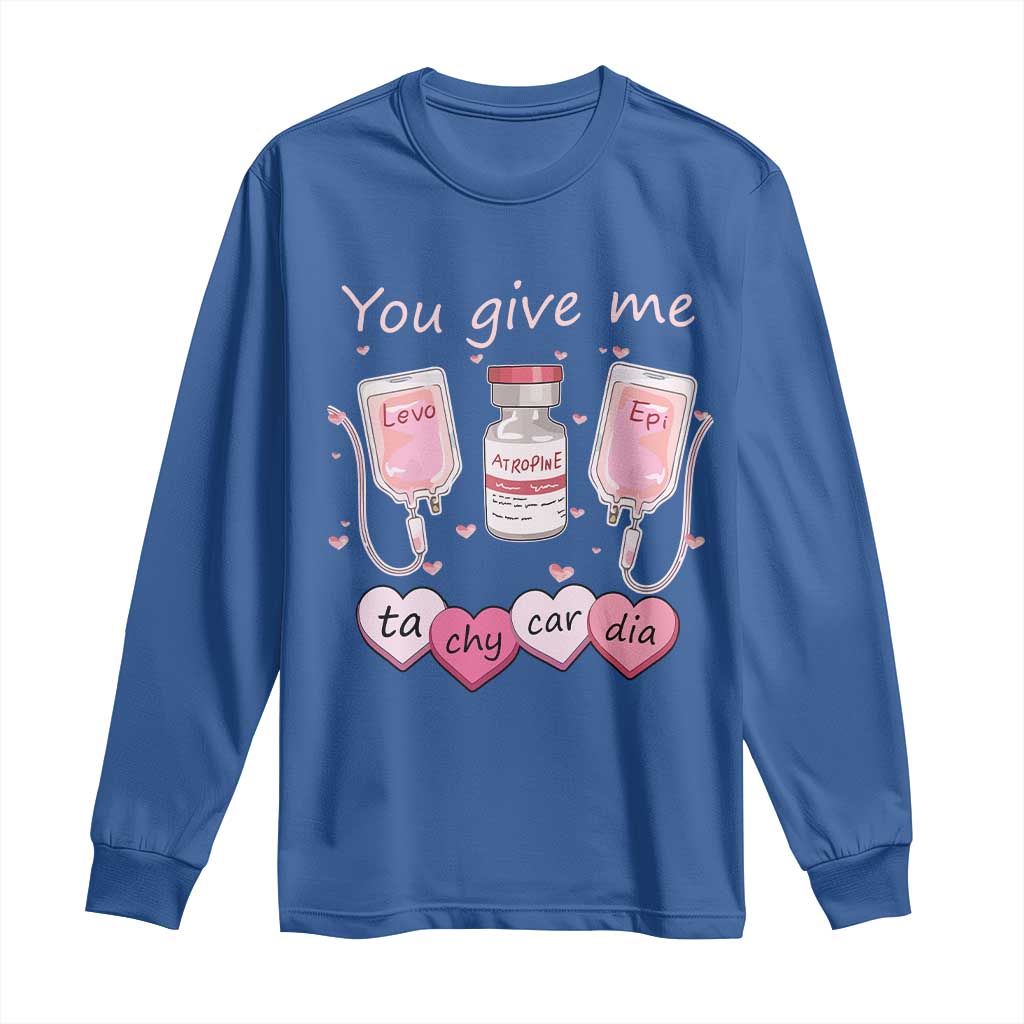 Valentine's Day Long Sleeve Shirt You Give Me Tachycardia ICU Nurse Life TS09 Royal Blue Print Your Wear