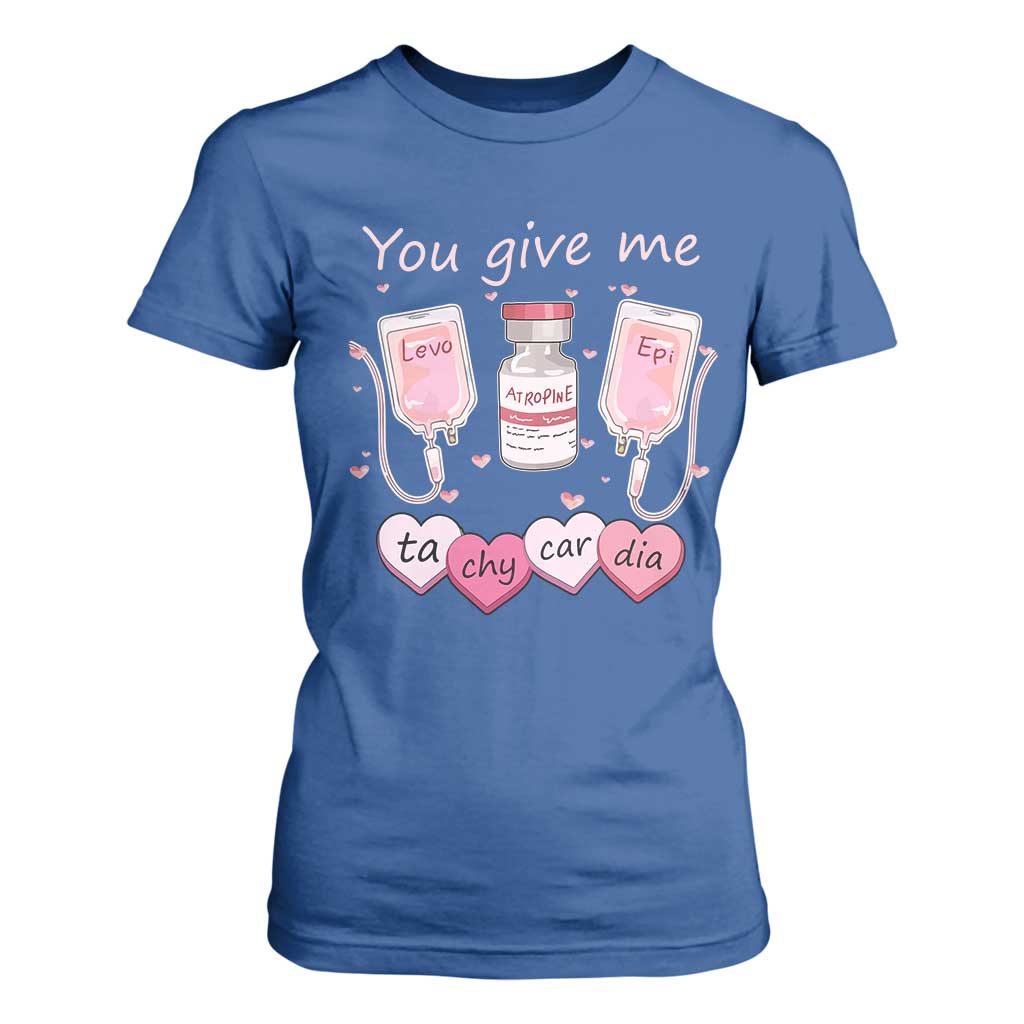 Valentine's Day T Shirt For Women You Give Me Tachycardia ICU Nurse Life TS09 Royal Blue Print Your Wear