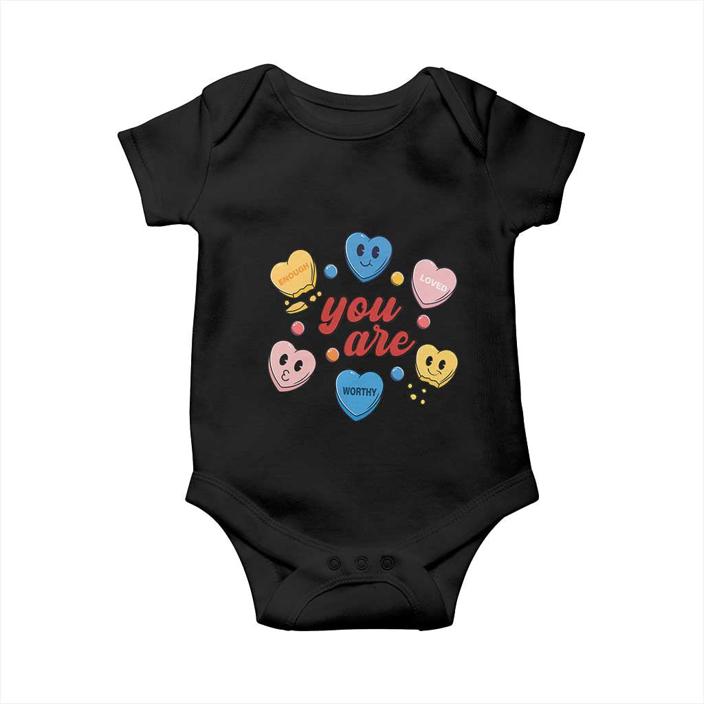 You Are Loved Worthy Enough Candy Heart Valentine's Day Baby Onesie TS09 Black Print Your Wear