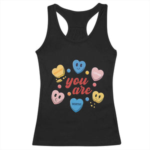 You Are Loved Worthy Enough Candy Heart Valentine's Day Racerback Tank Top TS09 Black Print Your Wear