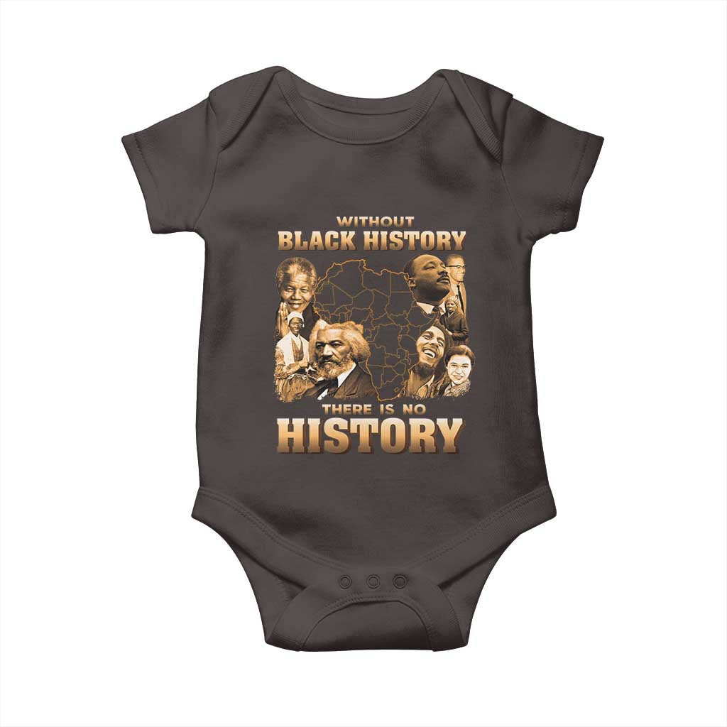 African Pride Baby Onesie Without Black History There Is No History TS09 Dark Chocolate Print Your Wear