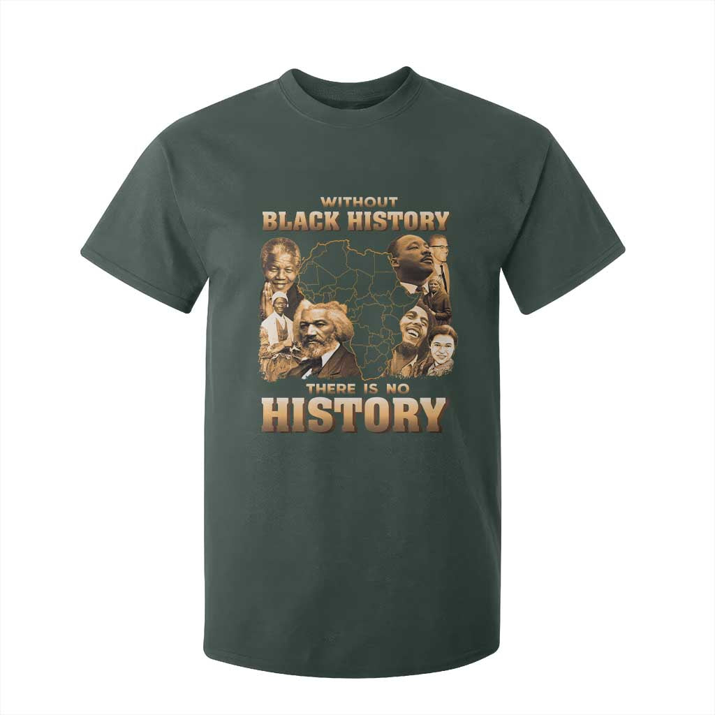 African Pride T Shirt For Kid Without Black History There Is No History TS09 Dark Forest Green Print Your Wear