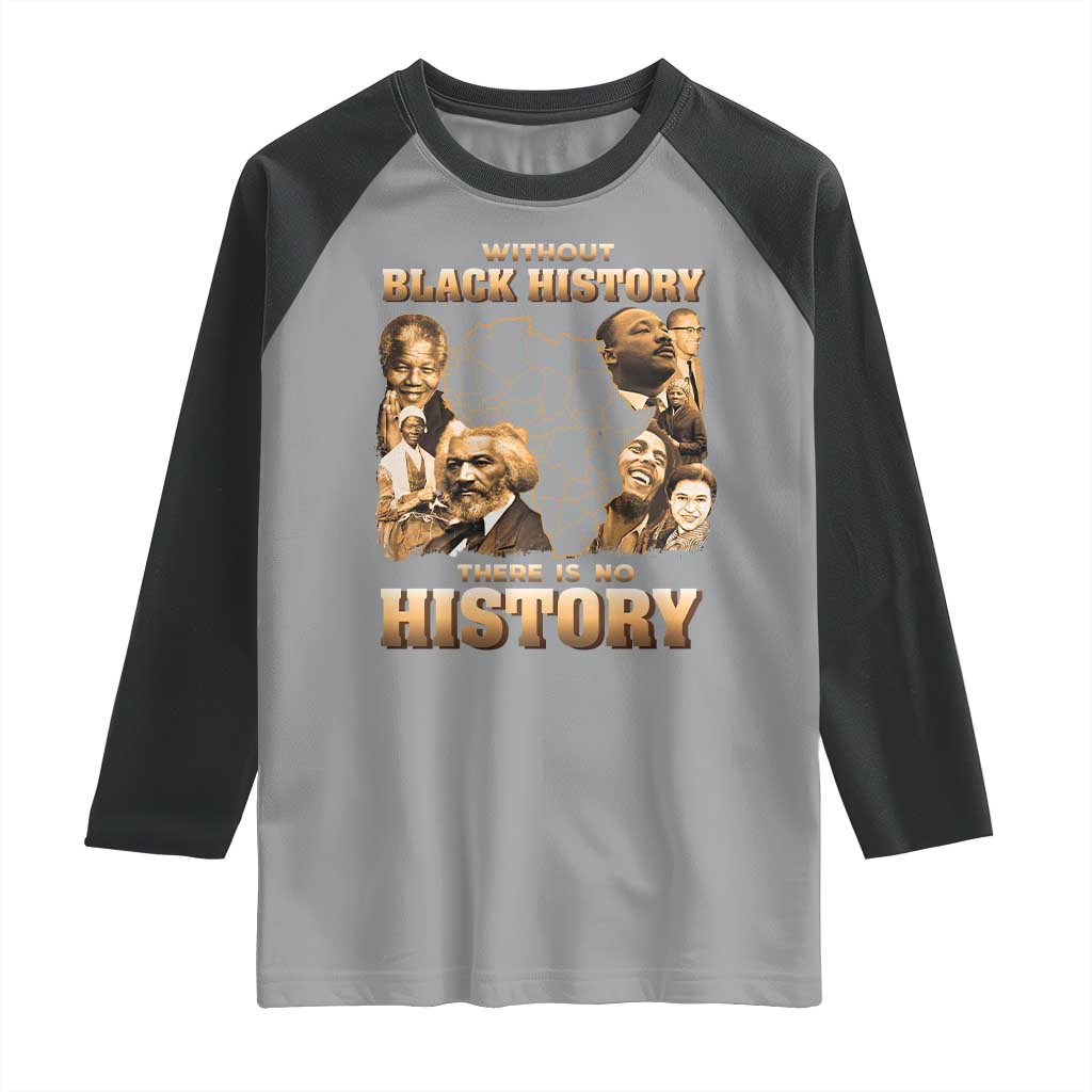 African Pride Raglan Shirt Without Black History There Is No History TS09 Sport Gray Black Print Your Wear
