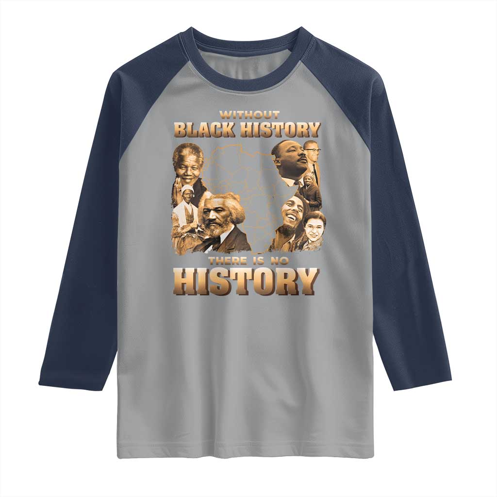 African Pride Raglan Shirt Without Black History There Is No History TS09 Sport Gray Navy Print Your Wear