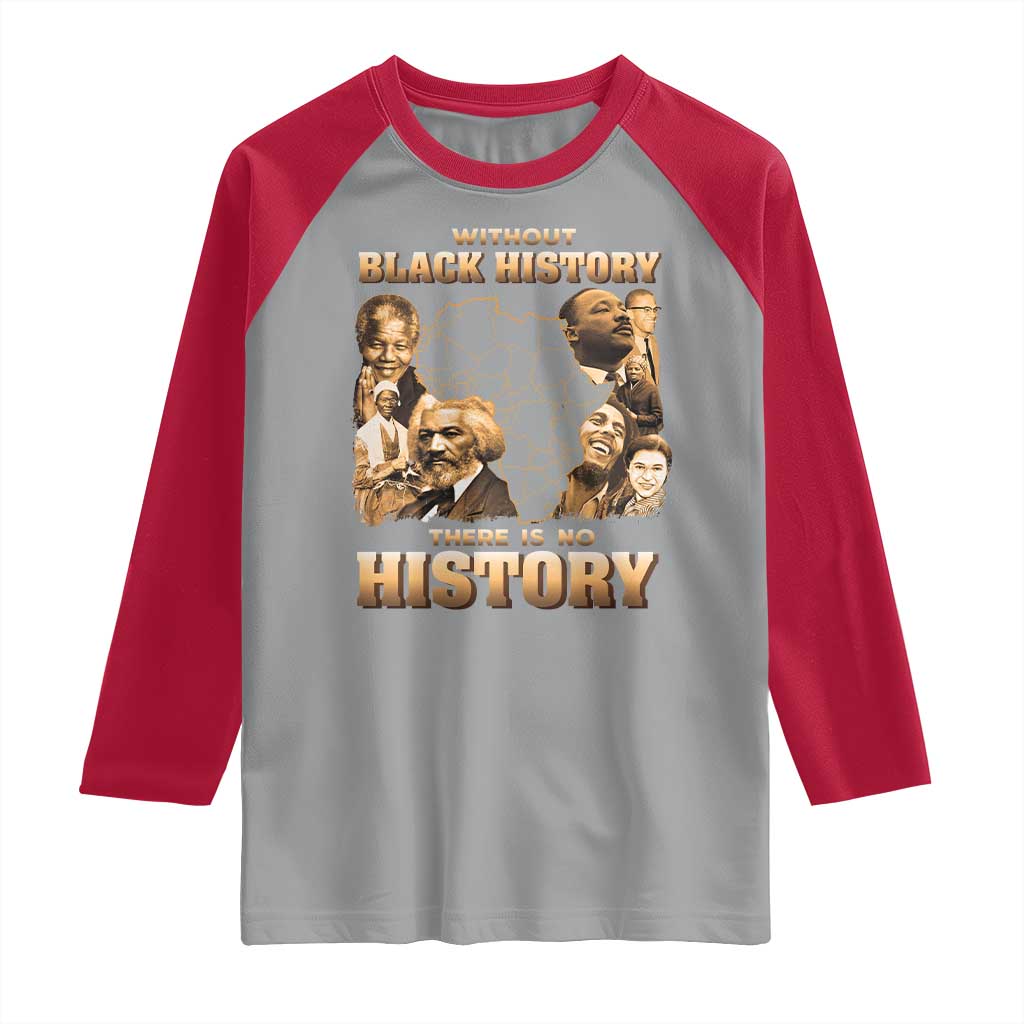 African Pride Raglan Shirt Without Black History There Is No History TS09 Sport Gray Red Print Your Wear