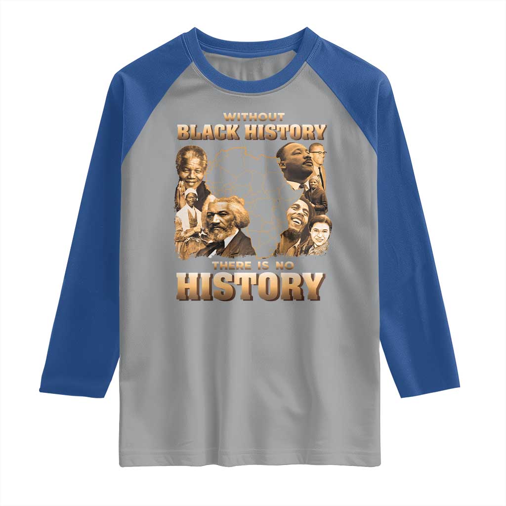 African Pride Raglan Shirt Without Black History There Is No History TS09 Sport Gray Royal Print Your Wear