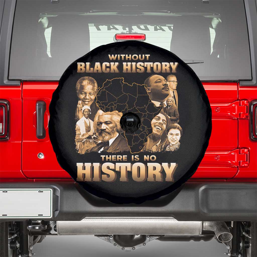 African Pride Spare Tire Cover Without Black History There Is No History TS09 Black Print Your Wear