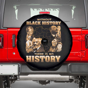 African Pride Spare Tire Cover Without Black History There Is No History TS09 Black Print Your Wear