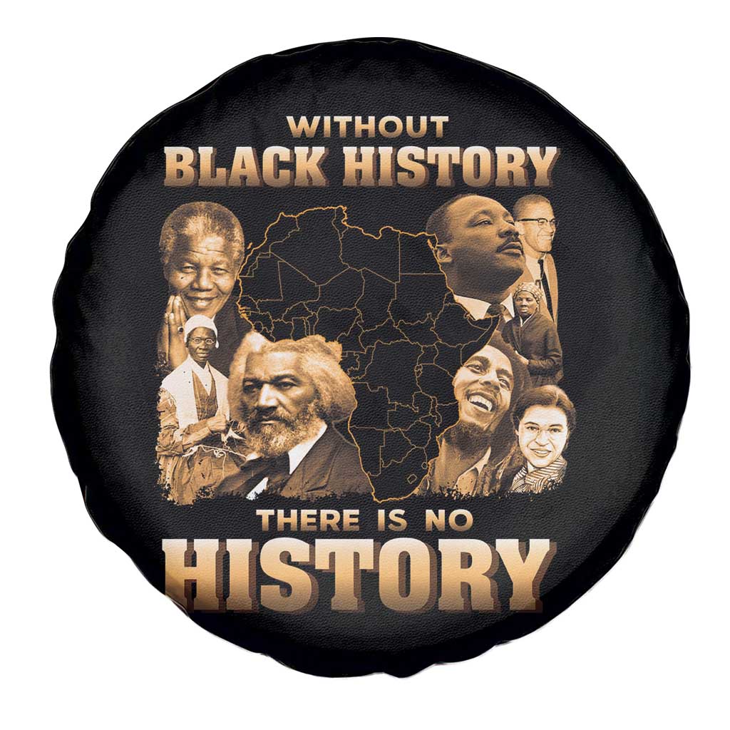 African Pride Spare Tire Cover Without Black History There Is No History TS09 Print Your Wear