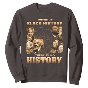 African Pride Sweatshirt Without Black History There Is No History TS09 Dark Chocolate Print Your Wear