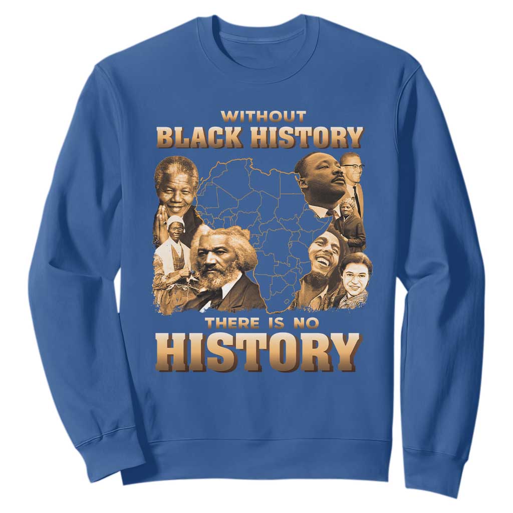 African Pride Sweatshirt Without Black History There Is No History TS09 Royal Blue Print Your Wear