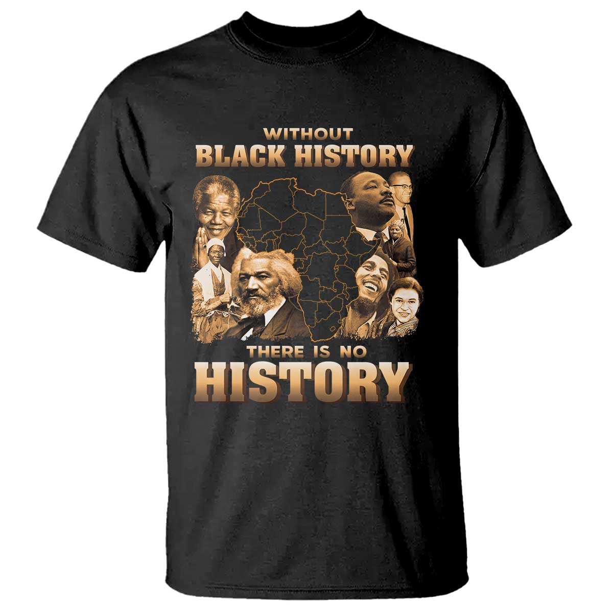 African Pride T Shirt Without Black History There Is No History TS09 Black Print Your Wear