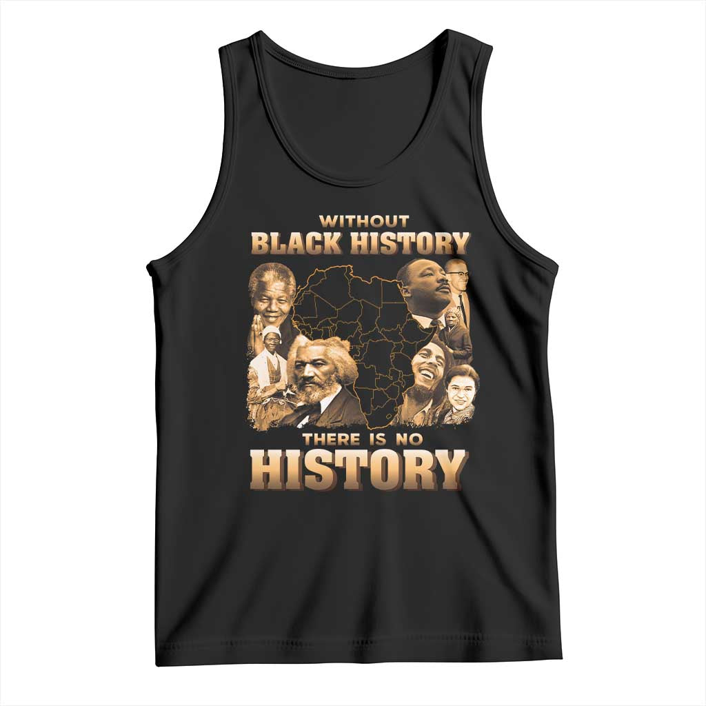 African Pride Tank Top Without Black History There Is No History TS09 Black Print Your Wear