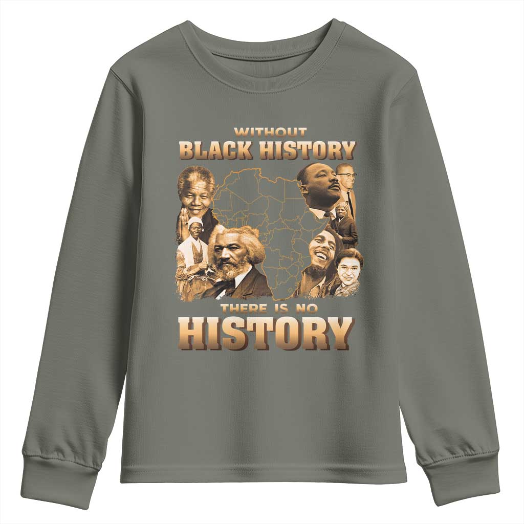 African Pride Youth Sweatshirt Without Black History There Is No History TS09 Military Green Print Your Wear