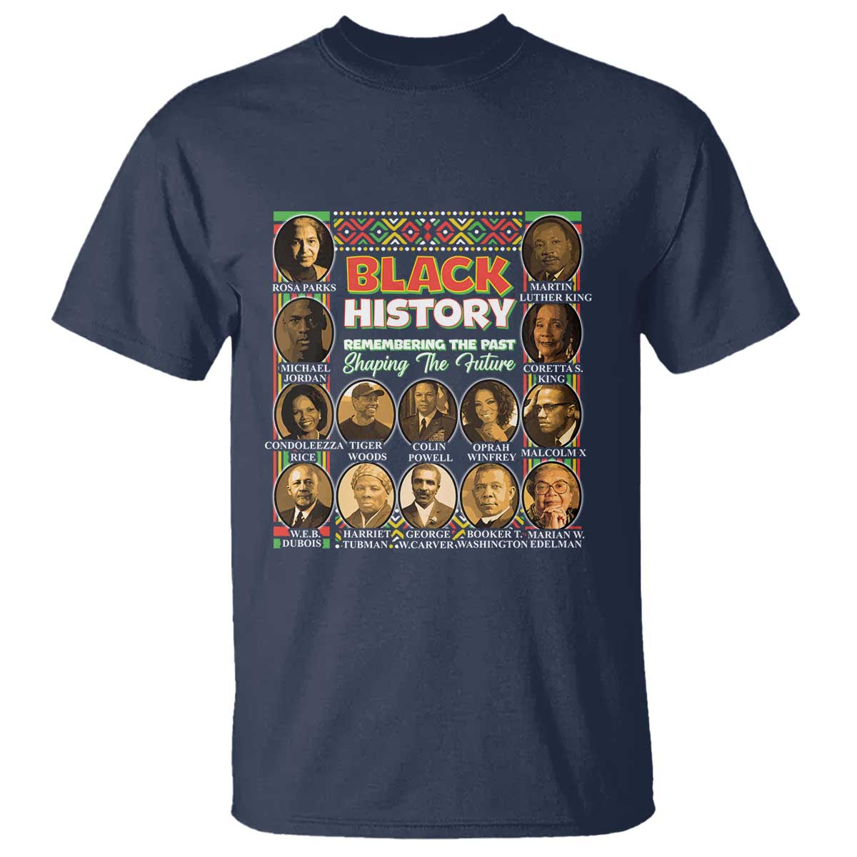 Black History T Shirt Remembering The Past Shaping The Future TS09 Navy Print Your Wear