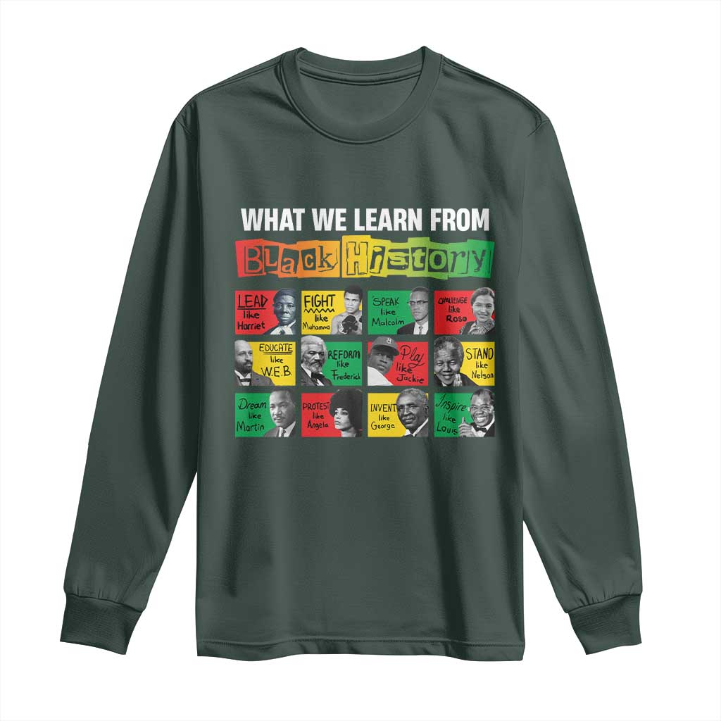 What We Learn From Black History Long Sleeve Shirt TS09 Dark Forest Green Print Your Wear