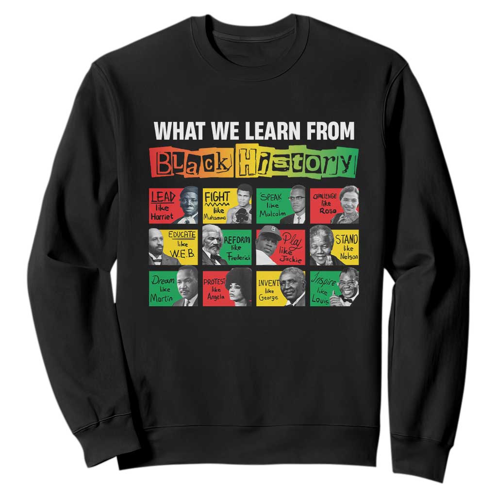 What We Learn From Black History Sweatshirt TS09 Black Print Your Wear