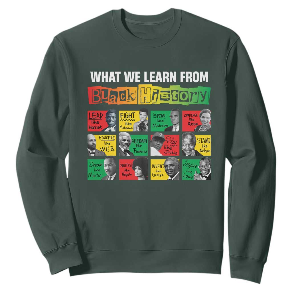 What We Learn From Black History Sweatshirt TS09 Dark Forest Green Print Your Wear