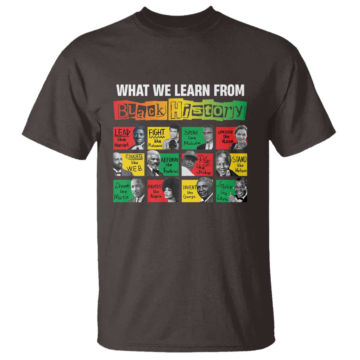 What We Learn From Black History T Shirt TS09 Dark Chocolate Print Your Wear