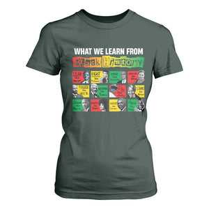 What We Learn From Black History T Shirt For Women TS09 Dark Forest Green Print Your Wear