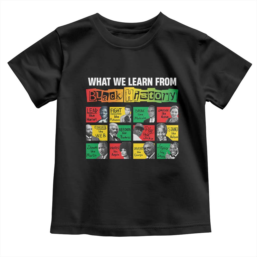 What We Learn From Black History Toddler T Shirt TS09 Black Print Your Wear