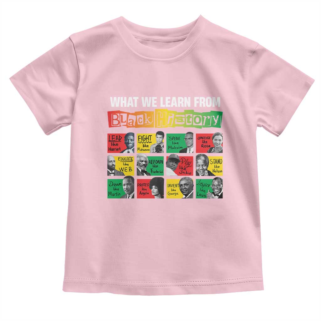 What We Learn From Black History Toddler T Shirt TS09 Light Pink Print Your Wear