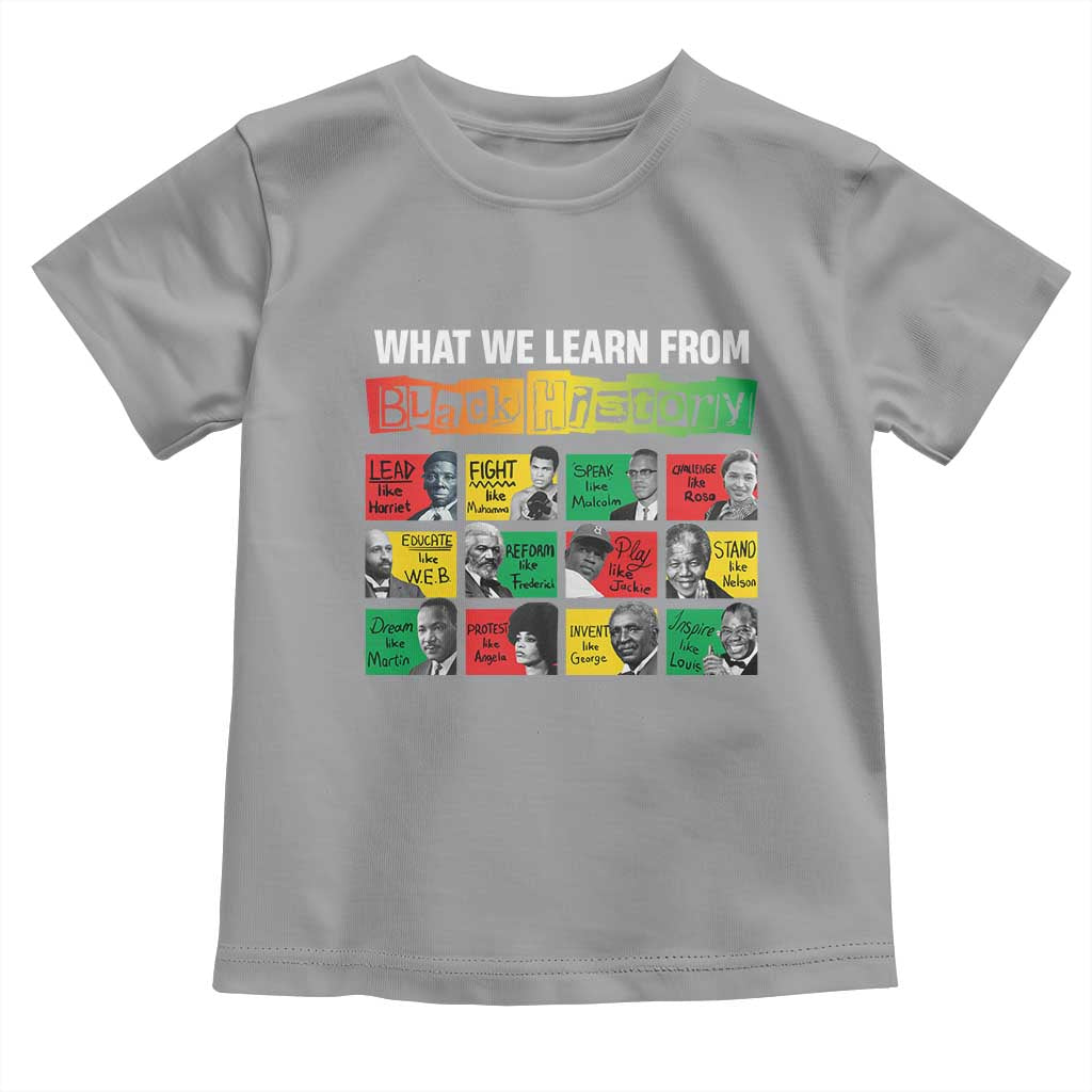 What We Learn From Black History Toddler T Shirt TS09 Sport Gray Print Your Wear