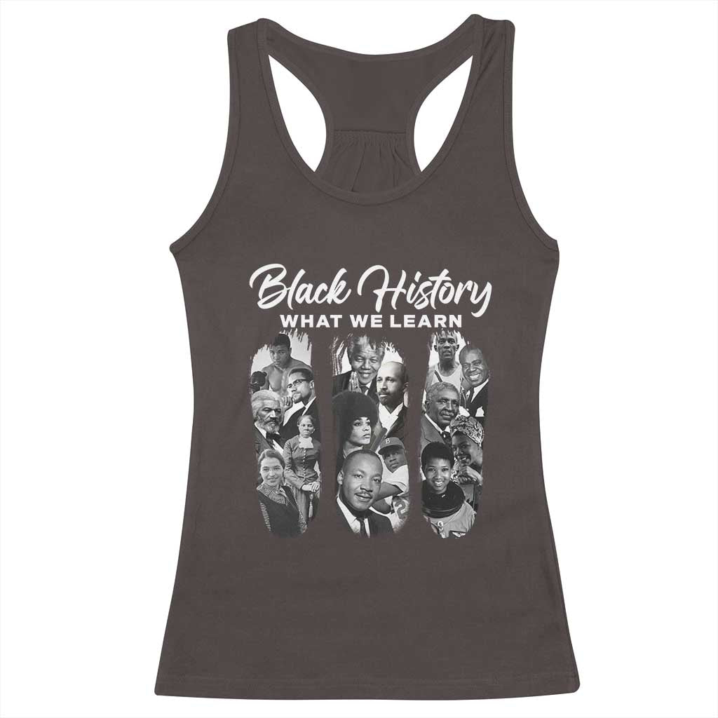 What We Learn From Black History Racerback Tank Top Martin Malcolm Harriet Angela Rosa Frederick TS09 Dark Chocolate Print Your Wear