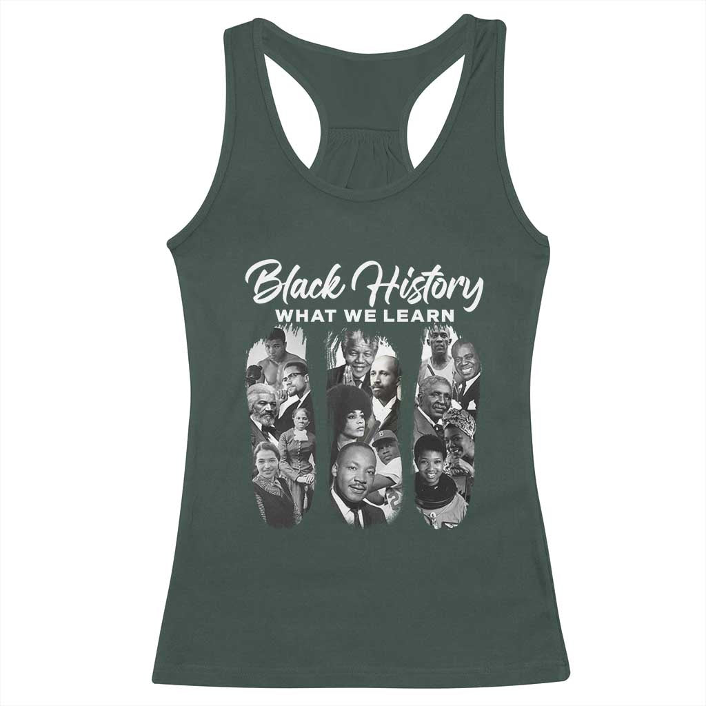 What We Learn From Black History Racerback Tank Top Martin Malcolm Harriet Angela Rosa Frederick TS09 Dark Forest Green Print Your Wear