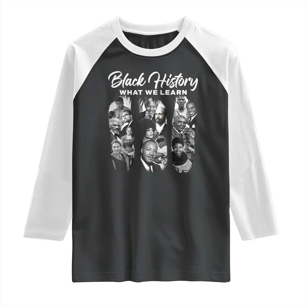 What We Learn From Black History Raglan Shirt Martin Malcolm Harriet Angela Rosa Frederick TS09 Black White Print Your Wear