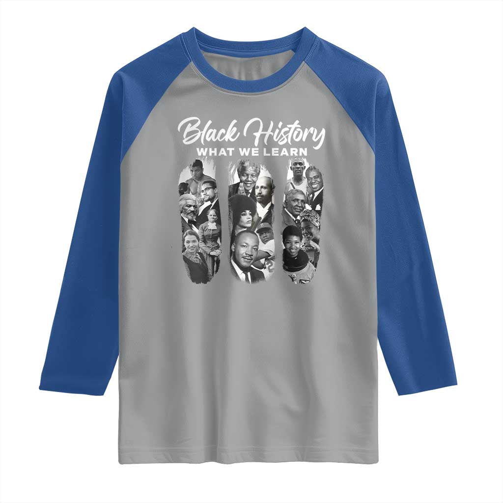 What We Learn From Black History Raglan Shirt Martin Malcolm Harriet Angela Rosa Frederick TS09 Sport Gray Royal Print Your Wear