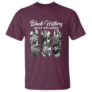 What We Learn From Black History T Shirt Martin Malcolm Harriet Angela Rosa Frederick TS09 Maroon Print Your Wear