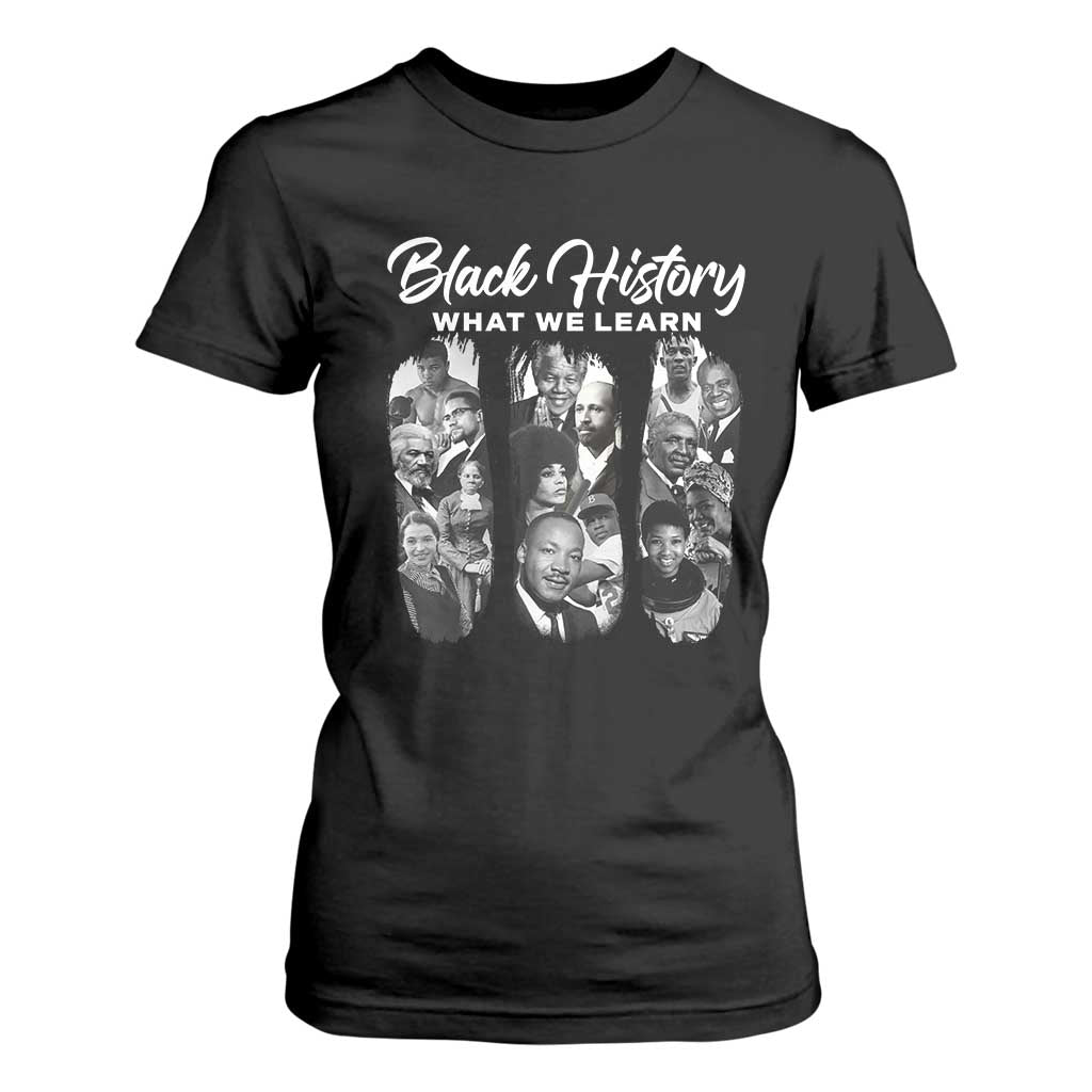 What We Learn From Black History T Shirt For Women Martin Malcolm Harriet Angela Rosa Frederick TS09 Black Print Your Wear