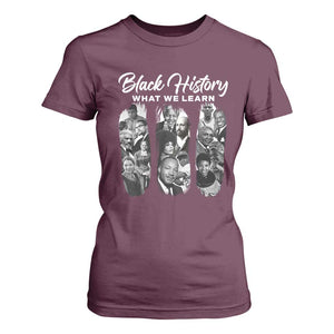 What We Learn From Black History T Shirt For Women Martin Malcolm Harriet Angela Rosa Frederick TS09 Maroon Print Your Wear