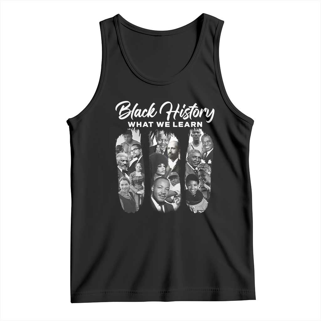 What We Learn From Black History Tank Top Martin Malcolm Harriet Angela Rosa Frederick TS09 Black Print Your Wear