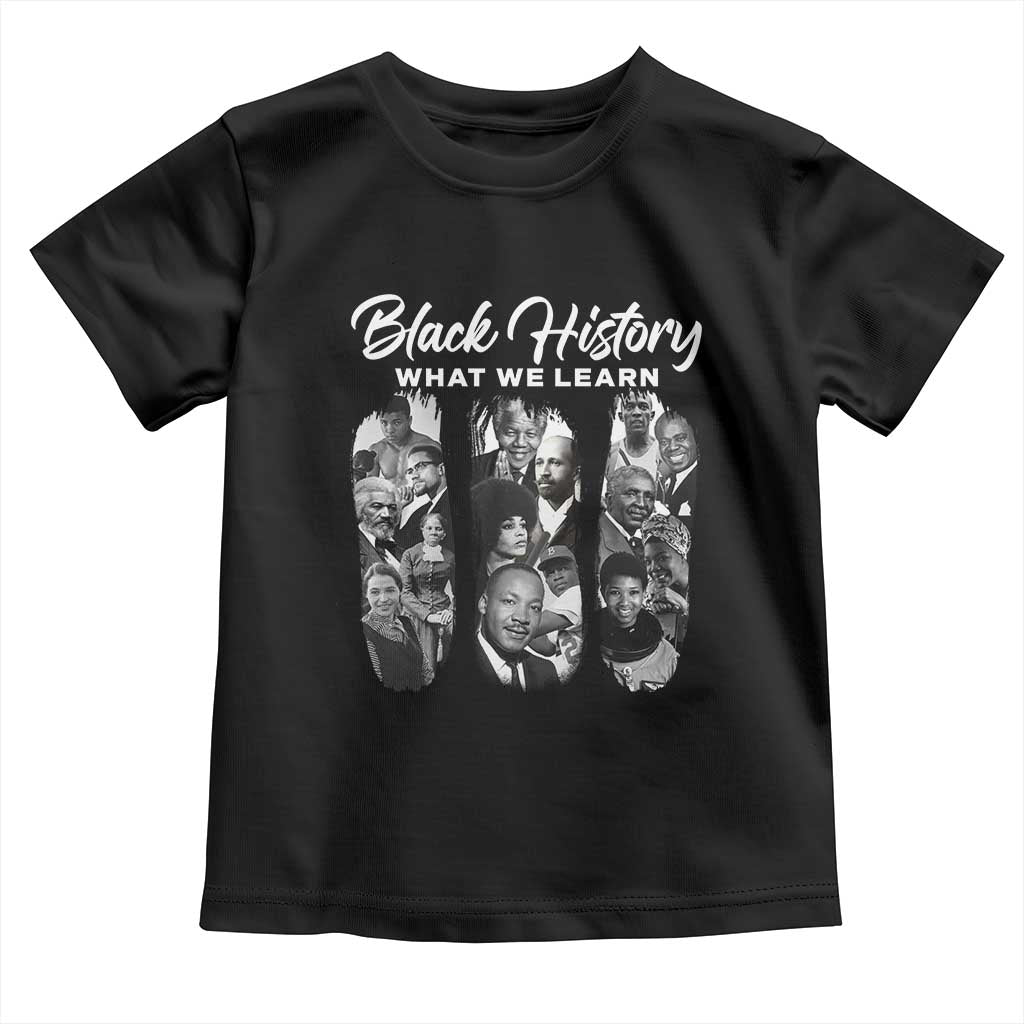What We Learn From Black History Toddler T Shirt Martin Malcolm Harriet Angela Rosa Frederick TS09 Black Print Your Wear