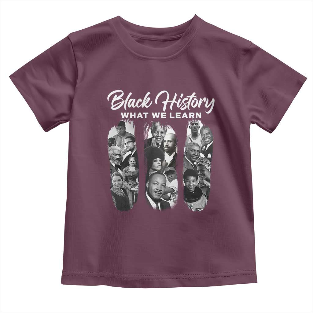 What We Learn From Black History Toddler T Shirt Martin Malcolm Harriet Angela Rosa Frederick TS09 Maroon Print Your Wear