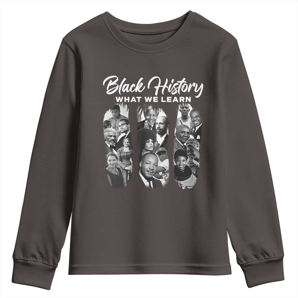 What We Learn From Black History Youth Sweatshirt Martin Malcolm Harriet Angela Rosa Frederick TS09 Dark Chocolate Print Your Wear