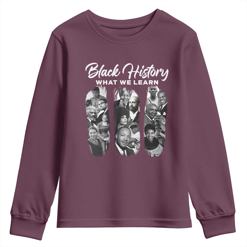 What We Learn From Black History Youth Sweatshirt Martin Malcolm Harriet Angela Rosa Frederick TS09 Maroon Print Your Wear
