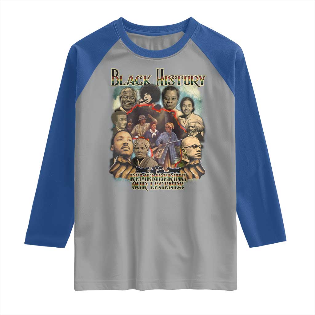 Black History Raglan Shirt Remembering Our Legends Martin Malcolm Harriet Rosa Frederick TS09 Sport Gray Royal Print Your Wear