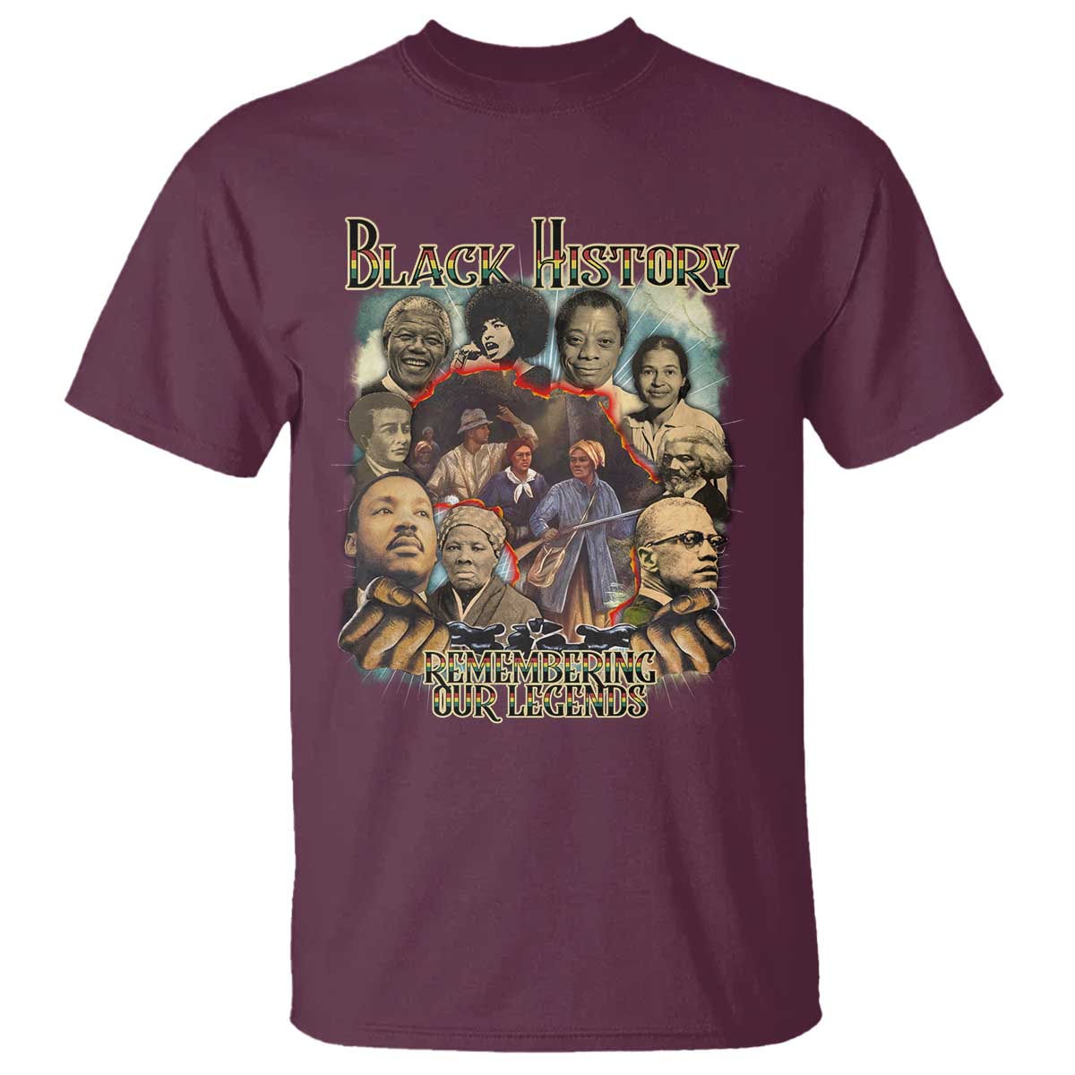 Black History T Shirt Remembering Our Legends Martin Malcolm Harriet Rosa Frederick TS09 Maroon Print Your Wear
