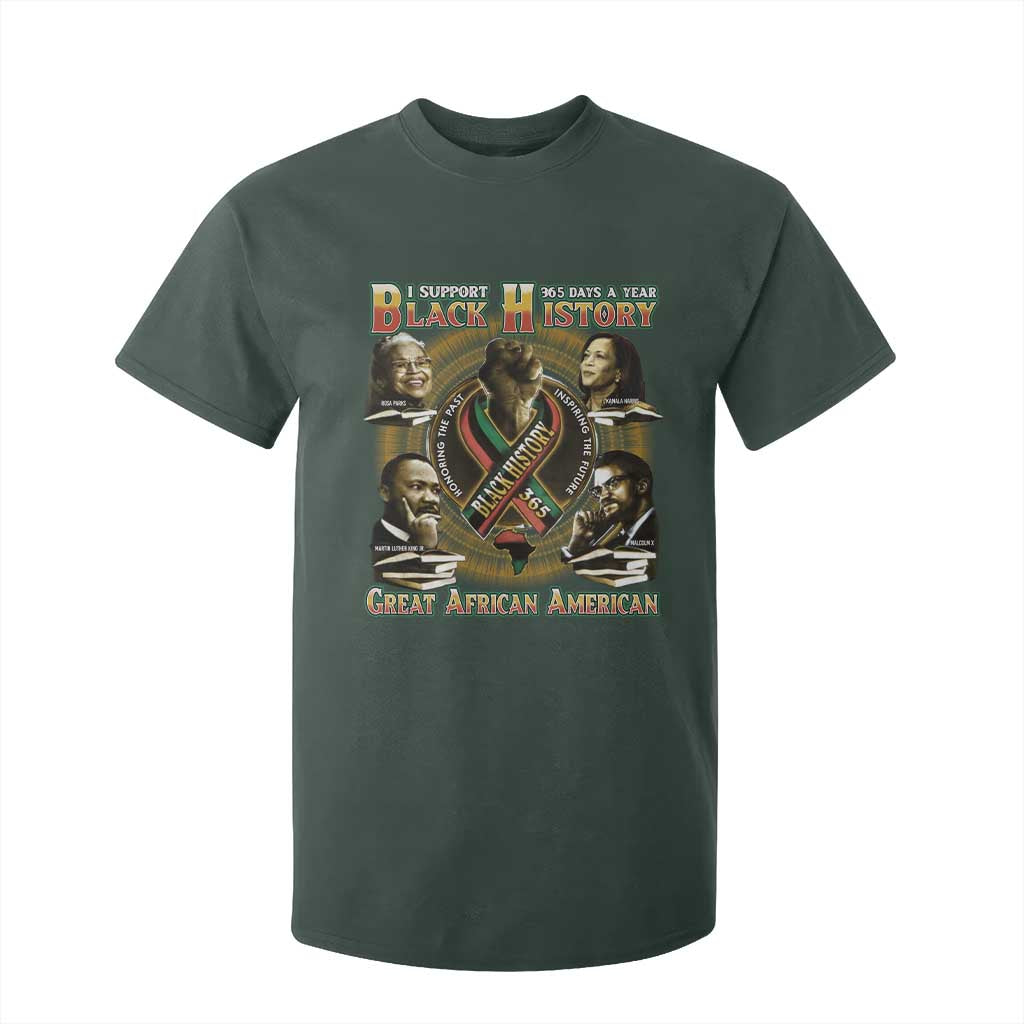Support Black History 365 Days A Year T Shirt For Kid Martin MLK Malcolm X Kamala Harris Rosa Parks TS09 Dark Forest Green Print Your Wear
